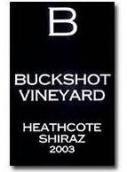 铅弹酒庄西拉干红葡萄酒(Buckshot Vineyard Shiraz, Heathcote, Australia)