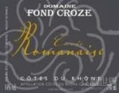 Domaine Fond Croze Cotes du Rhone Cuvee Romanaise, Rhone,France