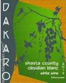 達卡洛夏莎黑曜石白葡萄酒(Dakaro Cellars Shasta County Obsidian Blanc, California, USA)