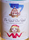 丹邁湖之屋他說她說特級白葡萄酒(The Lake House Denmark He Said She Said Premium White Wine, Great Southern, Australia)