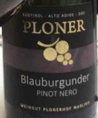 普羅納霍夫普羅納布洛勃艮德-黑皮諾紅葡萄酒(Weingut Plonerhof Ploner Blauburgunder Pinot Nero, Trentino-Alto Adige, Italy)