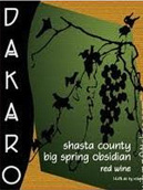 達卡洛夏莎大春黑曜石紅葡萄酒(Dakaro Cellars Shasta County Big Spring Obsidian, California, USA)