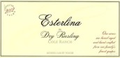 Esterlina Vineyards Dry Riesling, Cole Ranch, USA