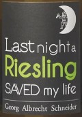 施耐德酒莊昨夜雷司令拯救了我白葡萄酒(Georg Albrecht Schneider Last Night a Riesling Saved My Life, Rheinhessen, Germany)