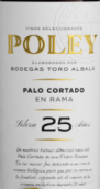 托羅阿巴拉酒莊波利25年陳釀帕羅卡特多雪莉酒(Bodegas Toro Albala Poley Palo Cortado 25 Anos, Montilla-Moriles, Spain)