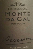 蒙大卡爾酒莊珍藏紅葡萄酒(Monte Da Cal Herdade Reserva, Alentejano, Portugal)