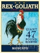 HRM雷克斯歌利亞莫斯卡托甜白葡萄酒(HRM Rex Goliath Giant 47 Pound Rooster Moscato, California, USA)