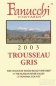 Fanucchi Vineyards Trousseau Gris, Russian River Valley, USA