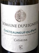 杜塞格紐爾酒莊卡塔利娜紅葡萄酒(Domaine Duseigneur Catarina, Chateauneuf-du-Pape, France)