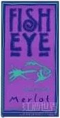 Fish Eye Merlot, California, USA