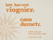 杜美子晚收維歐尼干白葡萄酒(Casa Dumetz Late Harvest Viognier, Santa Barbara County, USA)