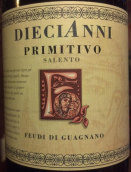瓜尼亚诺孚迪酒庄十年系列普里米蒂沃干红葡萄酒(Feudi di Guagnano Dieci Anni Primitivo, Sanlento, Italy)