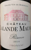 Chateau Lalande Mausse Reserve, Fronsac, France